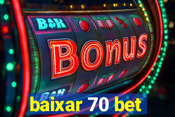 baixar 70 bet